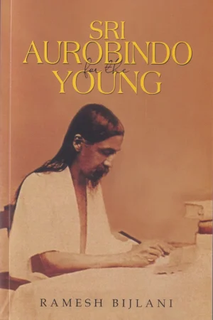 Sri Aurobindo for the Young | Ramesh Bijlani | YESpirituality