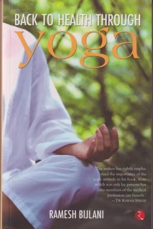 Back to Health Through Yoga | Ramesh Bijlani | YESpirituality